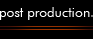 Post Production