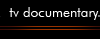 TV Documentary